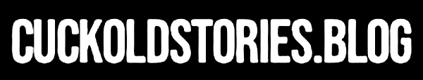 Cuckold Stories Blog