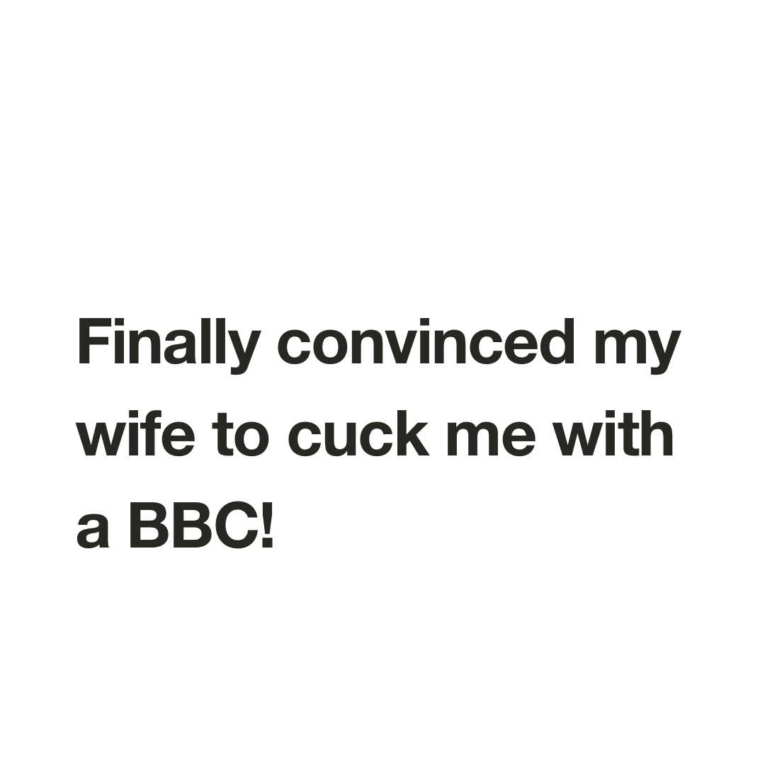 Finally convinced my wife to cuck me with a BBC! [Cuckold] [Pregnancy]