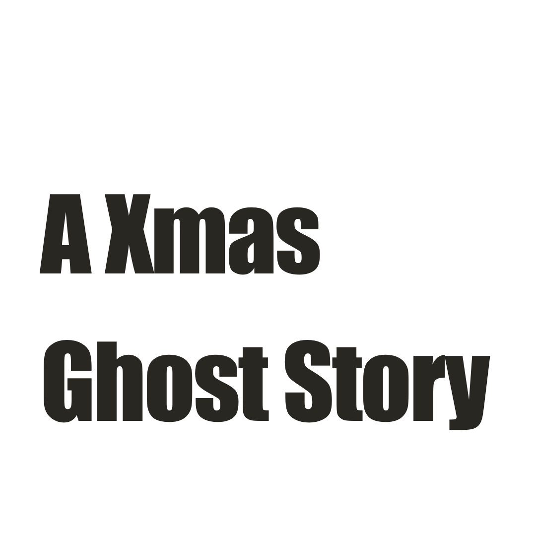 A Xmas Ghost Story